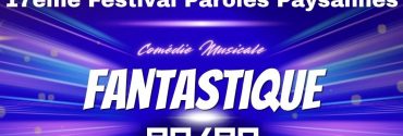 17ème Edition FESTIVAL PAROLES PAYSANNES : « FANTASTIQUE 80-90 » du 11 au 23 Août 2026
