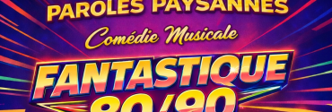 17ème Edition FESTIVAL PAROLES PAYSANNES : « FANTASTIQUE 80-90 » du 11 au 23 Août 2026