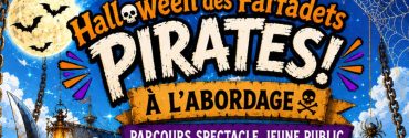 HALLOWEEN DES FARFADETS « PIRATES ! A L’ABORDAGE » du 20 au 31 Octobre à 15h30 et 17h