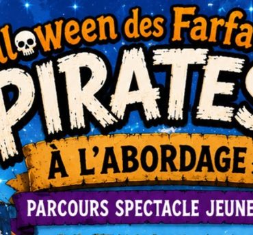 HALLOWEEN DES FARFADETS « PIRATES ! A L’ABORDAGE » du 20 au 31 Octobre à 15h30 et 17h